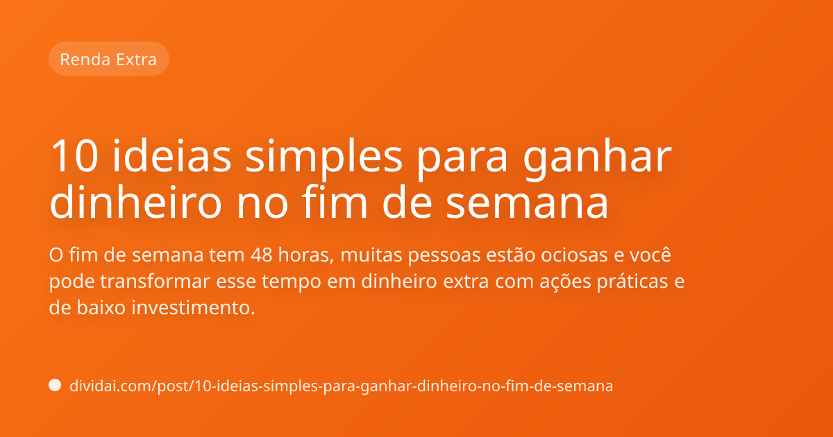 Capa do artigo 10 ideias simples para ganhar dinheiro no fim de semana