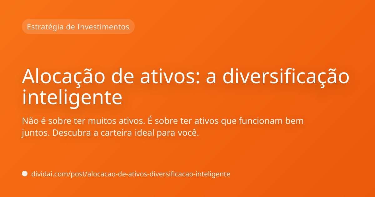 Capa do artigo Alocação de ativos: a diversificação inteligente