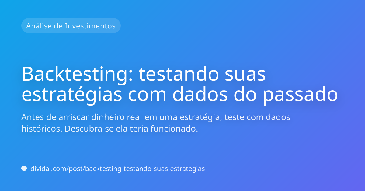 Capa do artigo Backtesting: testando suas estratégias com dados do passado