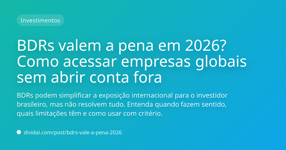 Capa do artigo BDRs valem a pena em 2026? Como acessar empresas globais sem abrir conta fora