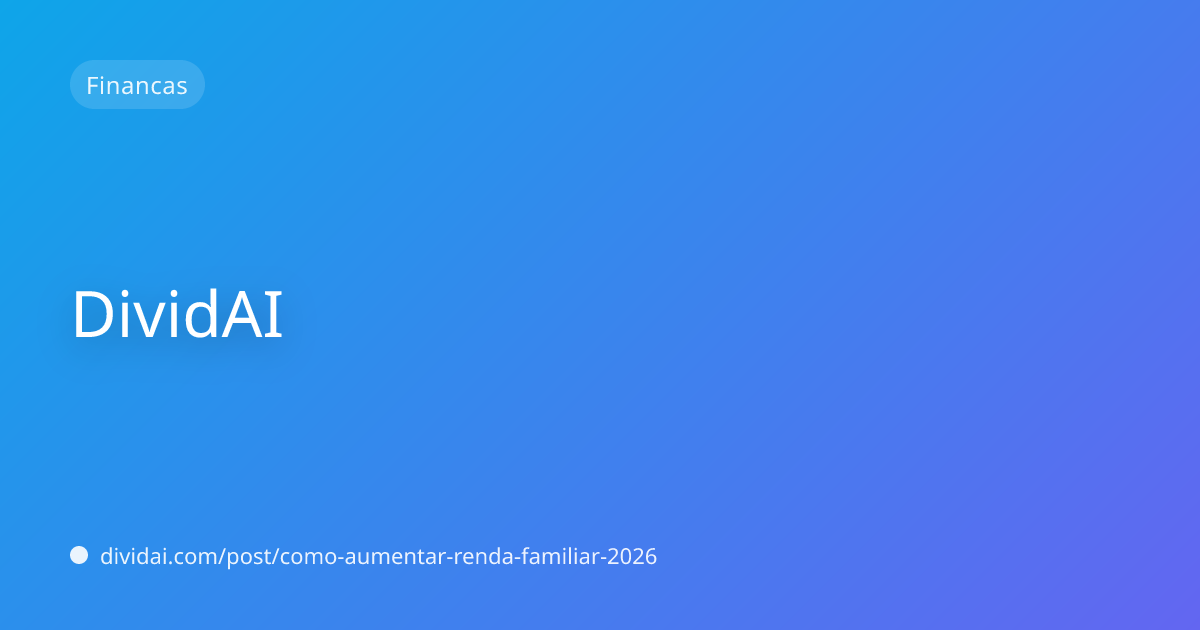 Capa do artigo Estratégias Práticas para Aumentar a Renda Familiar em 2026