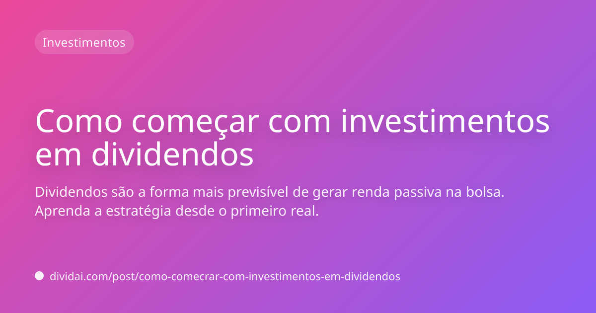 Capa do artigo Como começar com investimentos em dividendos