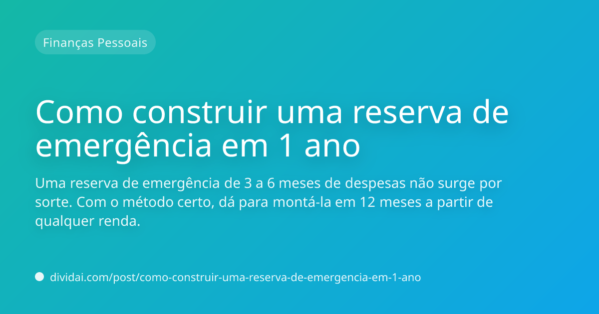 Capa do artigo Como construir uma reserva de emergência em 1 ano