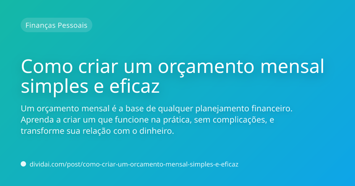Capa do artigo Como criar um orçamento mensal simples e eficaz