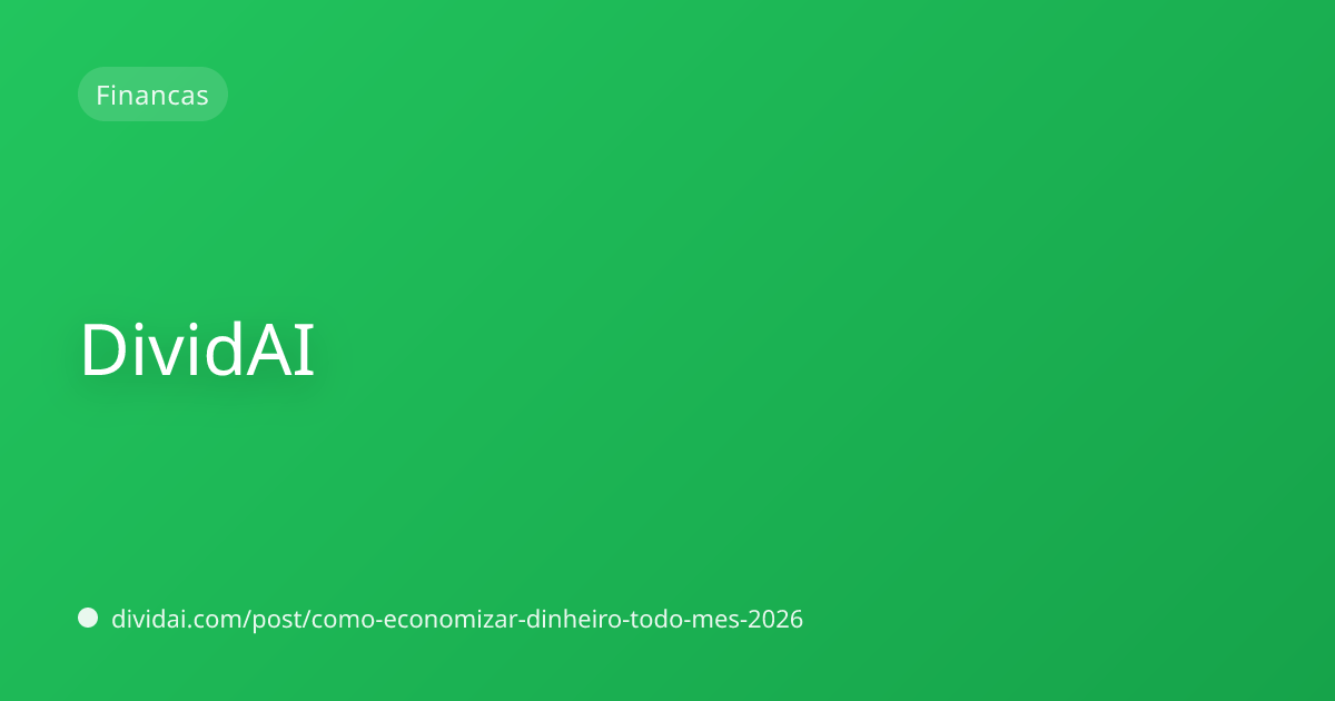 Capa do artigo Como Economizar Dinheiro Todo Mês: 20 Hábitos que Realmente Funcionam