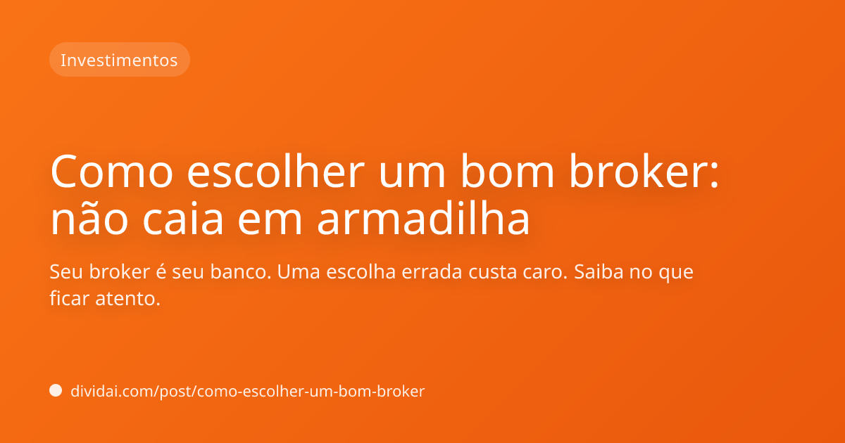 Capa do artigo Como escolher um bom broker: não caia em armadilha