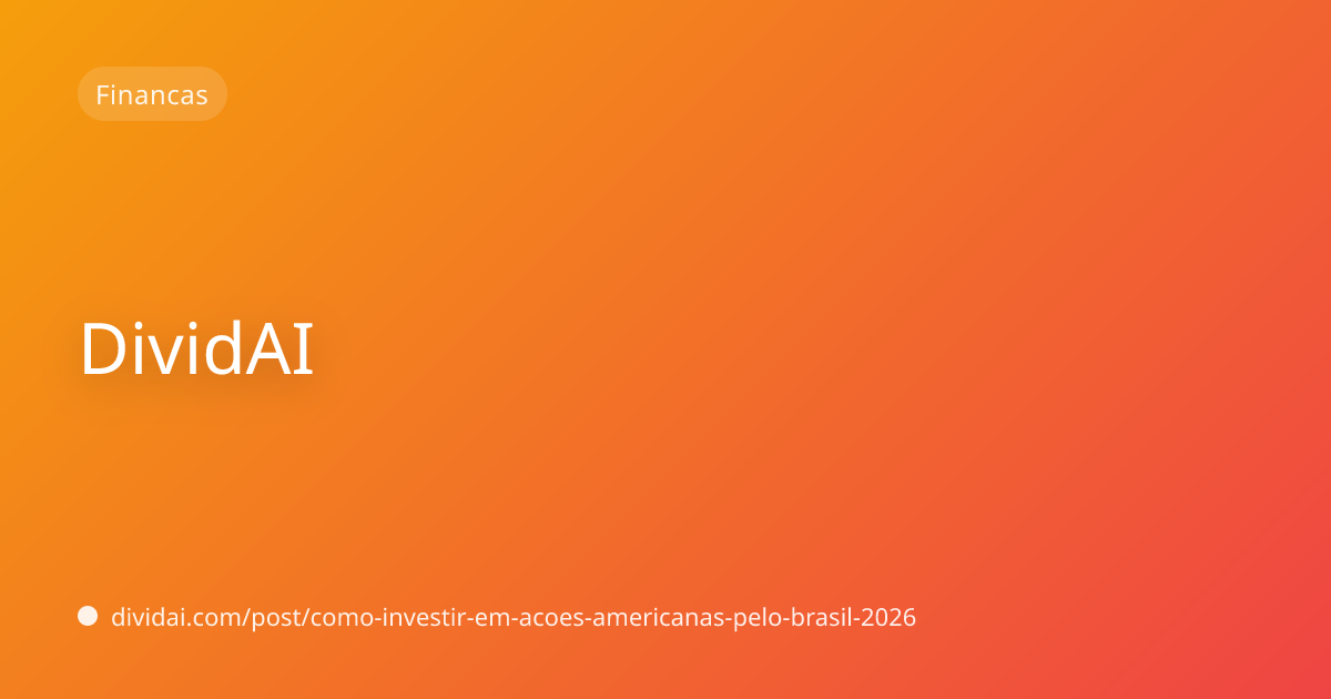 Capa do artigo Como Investir em Ações Americanas Pelo Brasil em 2026