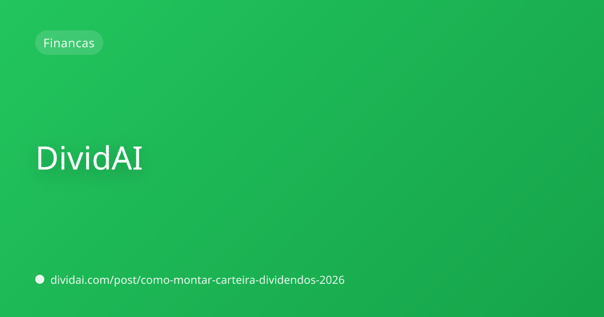 Capa do artigo Como montar uma carteira de dividendos do zero em 2026