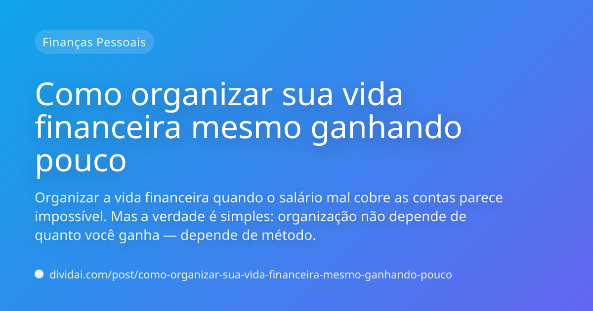 Capa do artigo Como organizar sua vida financeira mesmo ganhando pouco