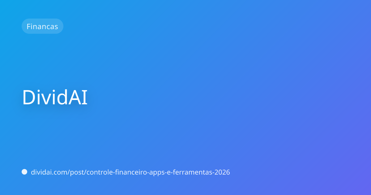 Capa do artigo Controle financeiro no dia a dia: os melhores apps e ferramentas de 2026