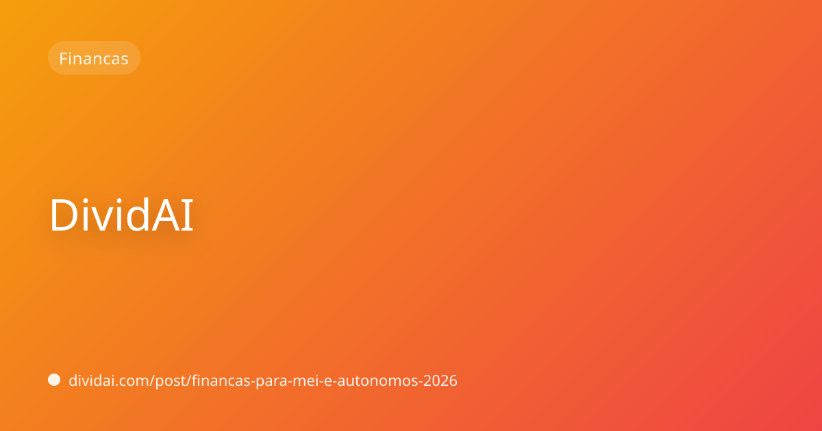 Capa do artigo Finanças para MEI e Autônomos em 2026: Guia Completo
