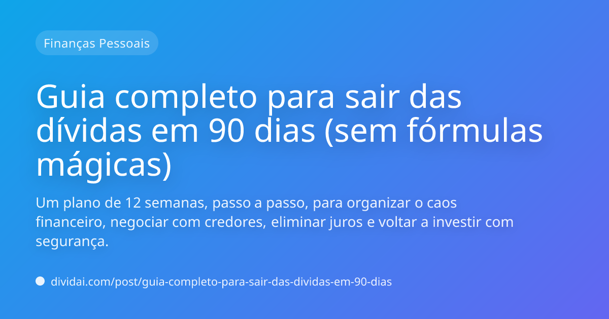 Capa do artigo Guia completo para sair das dívidas em 90 dias (sem fórmulas mágicas)
