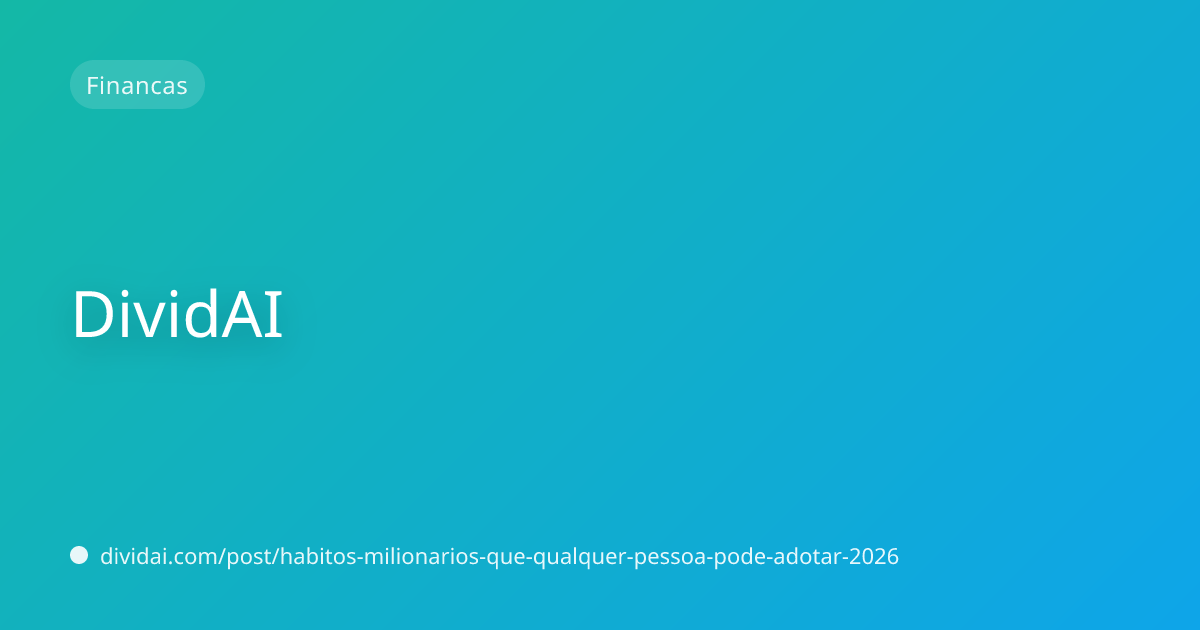 Capa do artigo 10 hábitos de milionários que qualquer pessoa pode adotar hoje