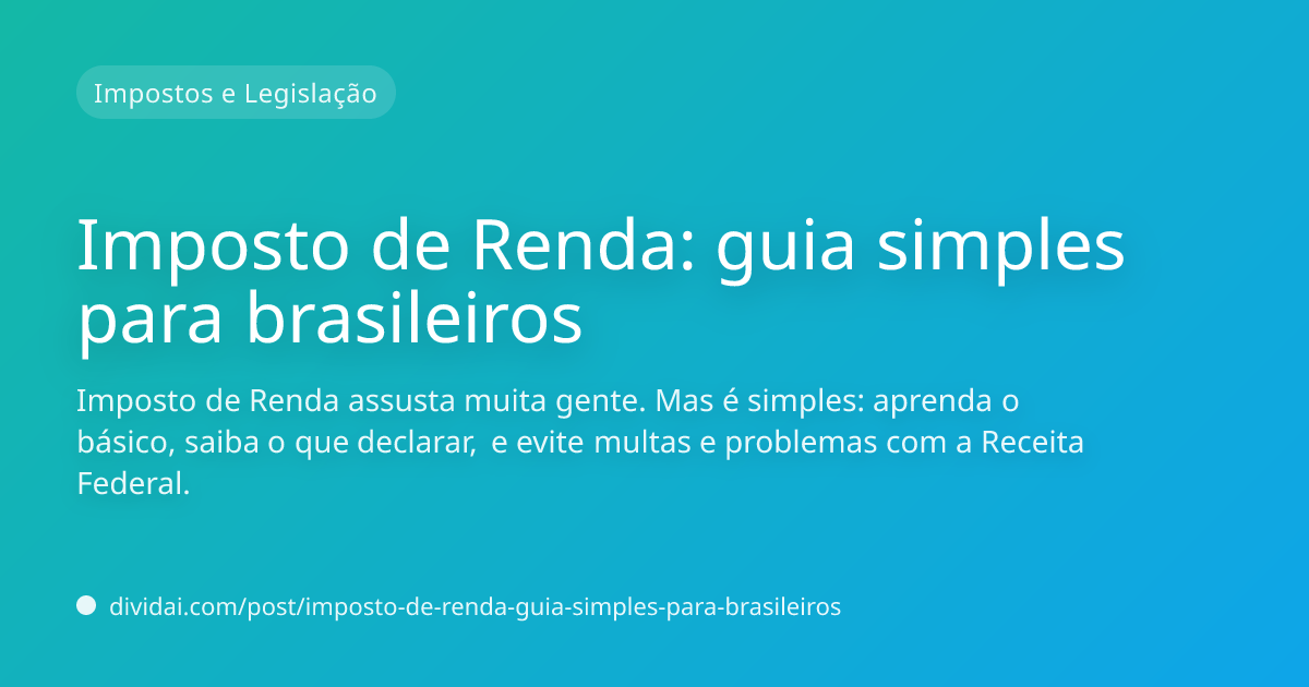 Capa do artigo Imposto de Renda: guia simples para brasileiros