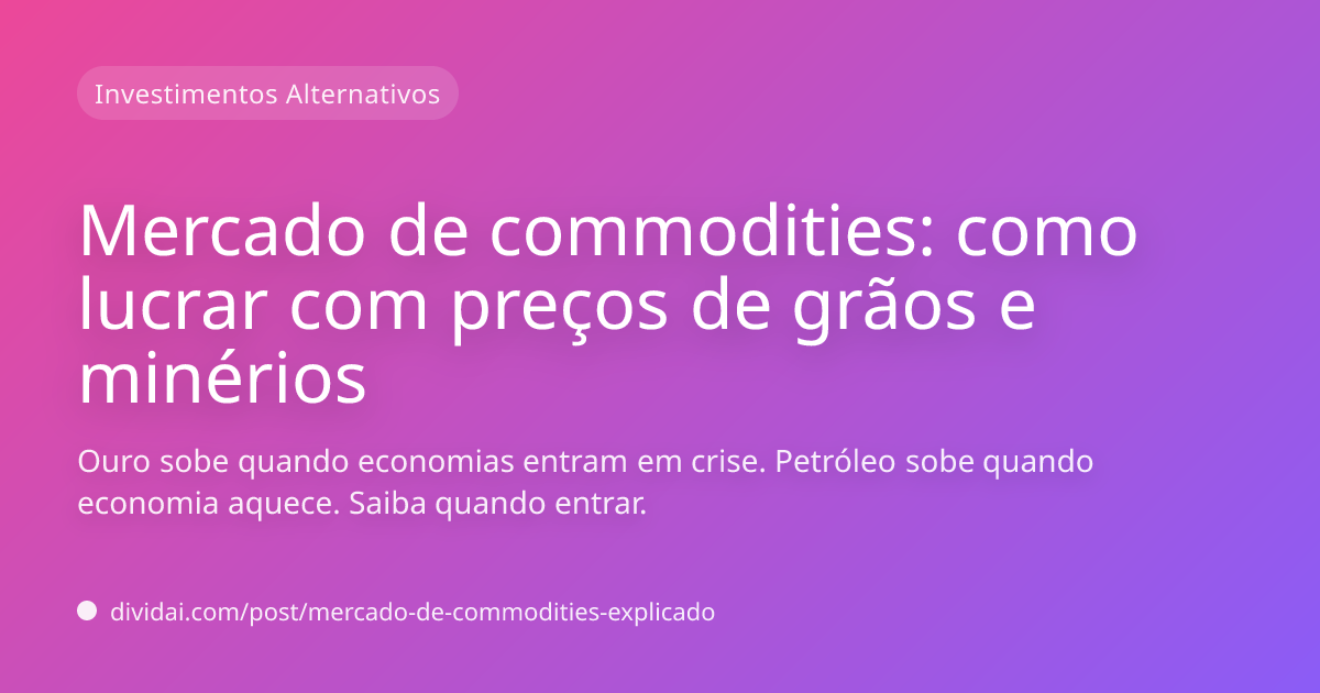 Capa do artigo Mercado de commodities: como lucrar com preços de grãos e minérios