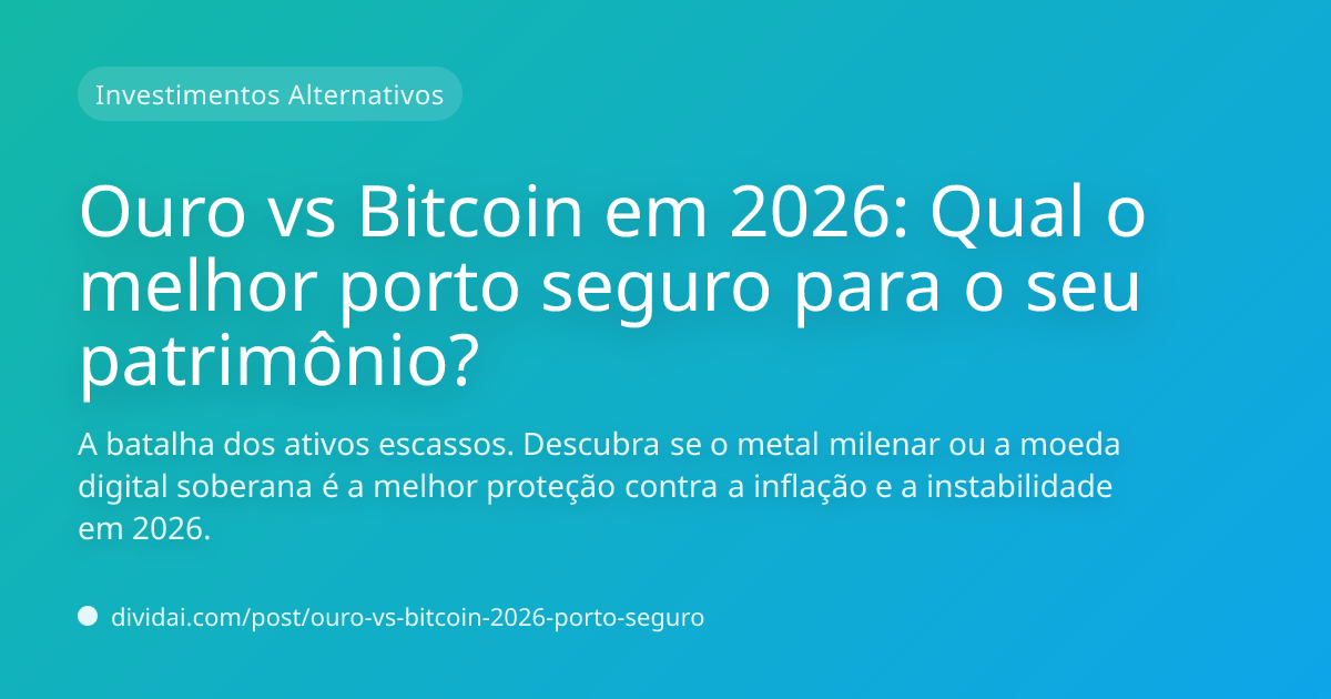 Capa do artigo Ouro vs Bitcoin em 2026: Qual o melhor porto seguro para o seu patrimônio?