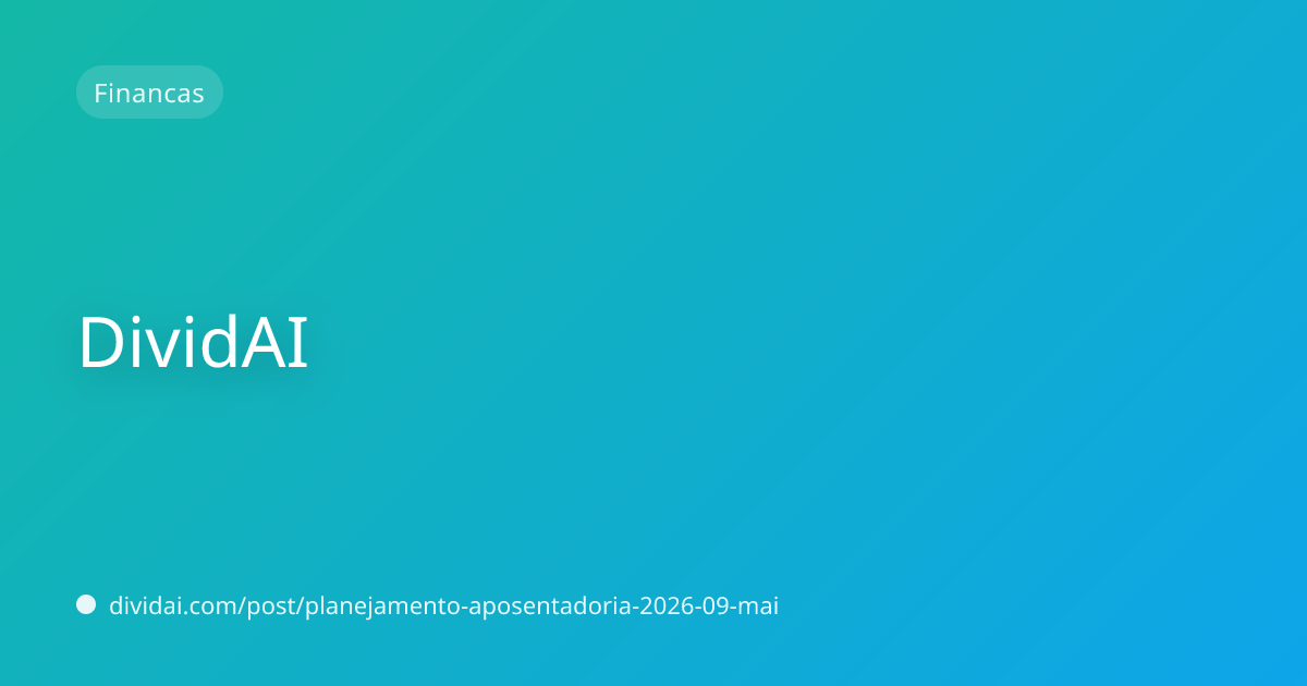 Capa do artigo Planejamento de Aposentadoria 2026: O Guia Completo para Garantir Seu Futuro