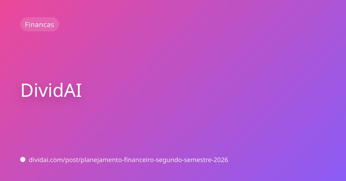 Capa do artigo Planejamento financeiro para o segundo semestre: organize suas finanças agora