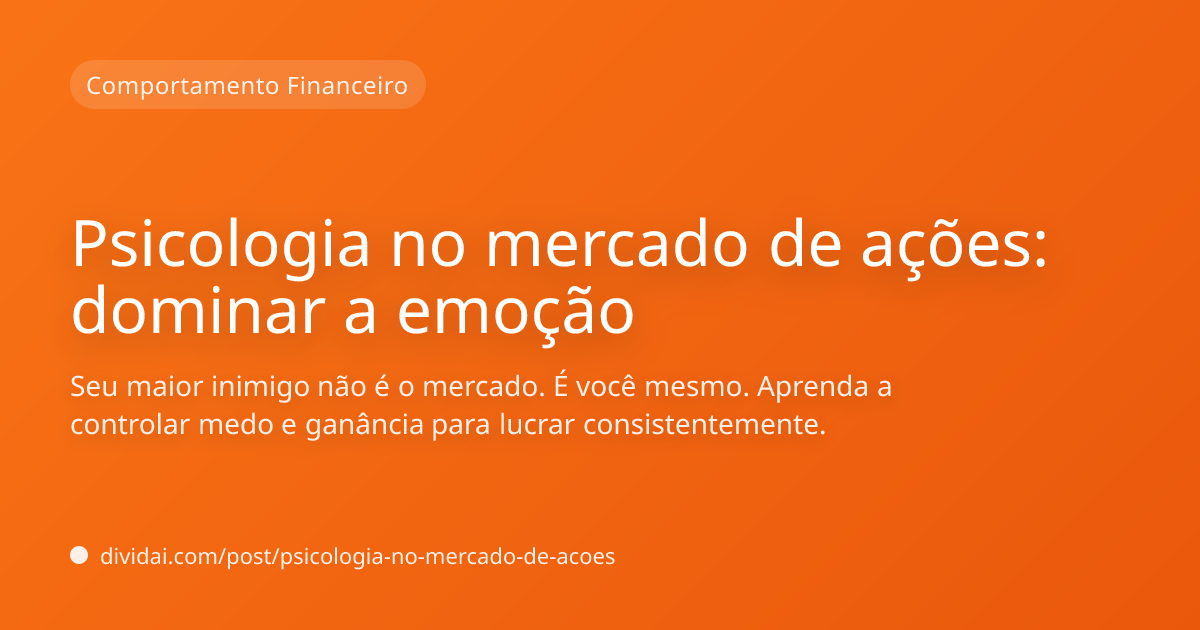Capa do artigo Psicologia no mercado de ações: dominar a emoção