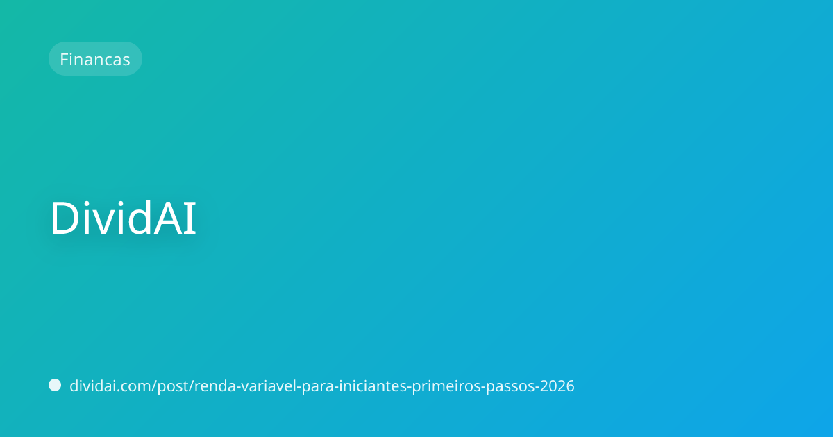 Capa do artigo Renda variável para iniciantes: os primeiros passos sem se perder em 2026