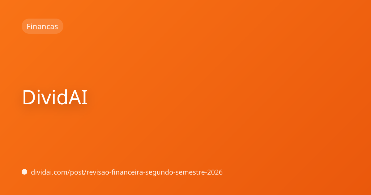 Capa do artigo Revisão Financeira do 1º Semestre: O Que Ajustar para o 2º Semestre de 2026